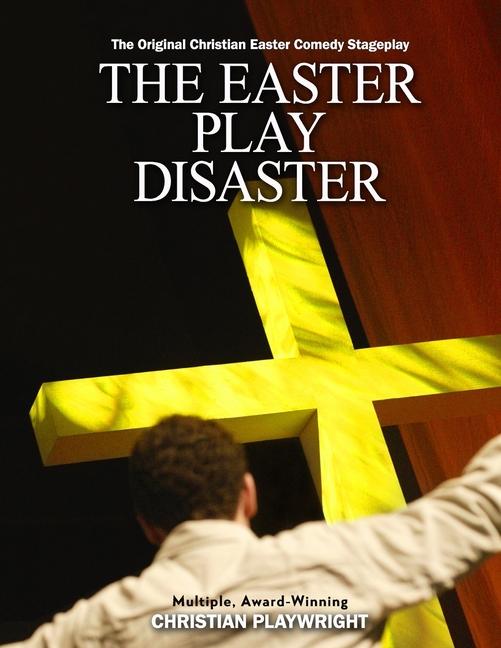 Kniha The Easter Disaster Christian Playwright