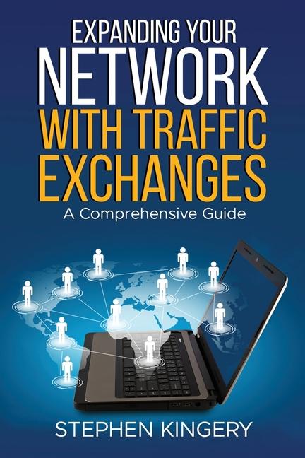 Kniha Expanding Your Network with Traffic Exchanges Stephen Kingery
