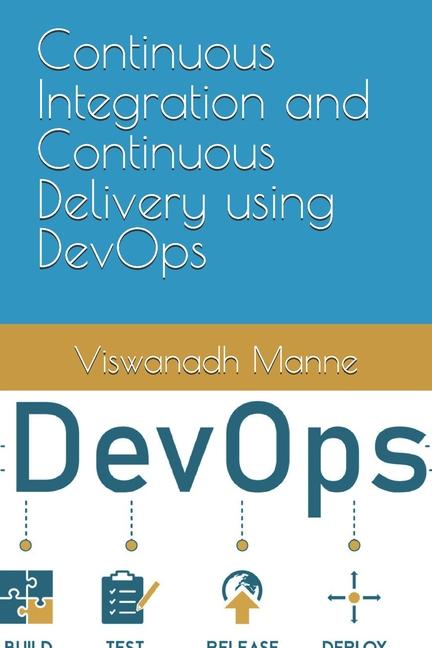 Knjiga Continuous Integration and Continuous Delivery using DevOps Viswanadh Manne