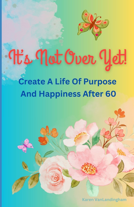 Knjiga It's Not Over Yet! Karen VanLandingham