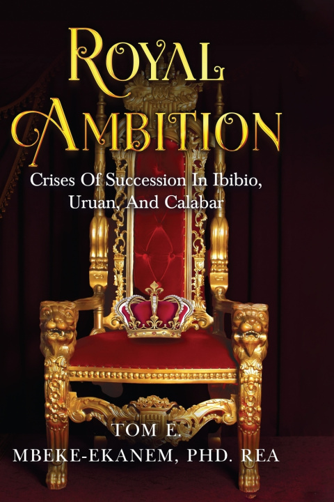 Knjiga Royal Ambition TOM MBEKE-EKANEM Ph.D