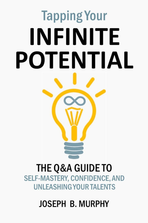 Kniha Tapping Your Infinite Potential Joseph B. Murphy