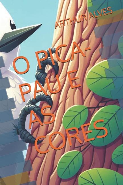 Kniha O Pica-Pau E as Cores ARTHUR ALVES