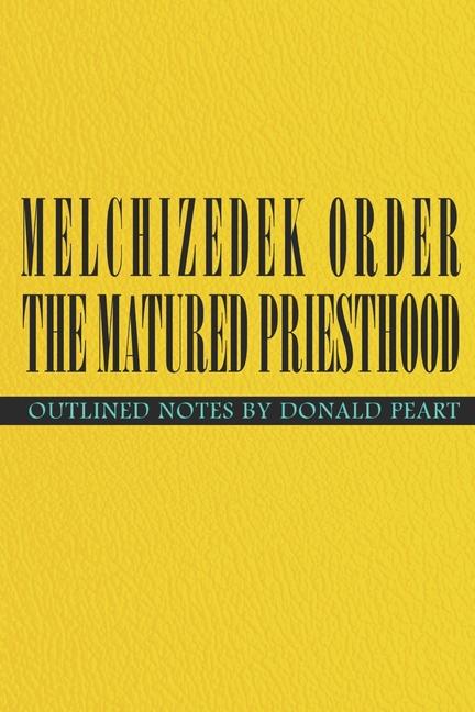 Buch Melchizedek Order, the Matured Priesthood Donald Peart