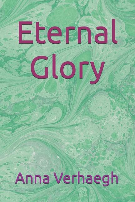 Kniha Eternal Glory Anna Verhaegh
