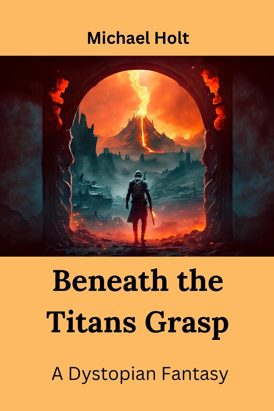 Book Beneath the Titans Grasp Michael Holt