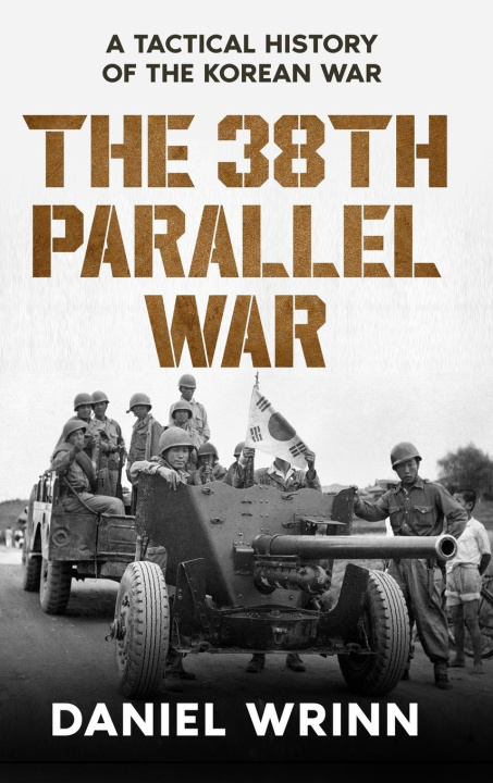 Kniha The 38th Parallel War Daniel Wrinn