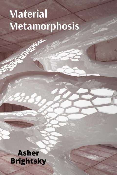 Kniha Material Metamorphosis Asher Brightsky