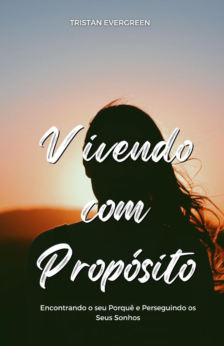 Kniha Vivendo com Propósito Tristan Evergreen