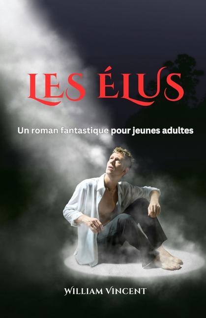 Knjiga Les Élus William Vincent