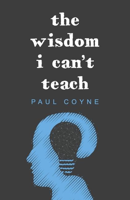 Knjiga The Wisdom I Can't Teach Coyne