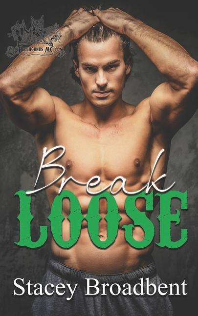 Kniha Break Loose Stacey Broadbent