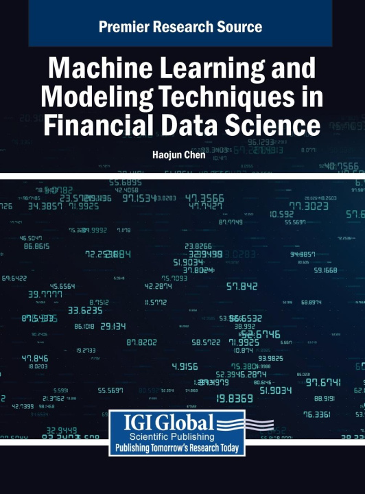 Kniha Machine Learning and Modeling Techniques in Financial Data Science Haojun Chen