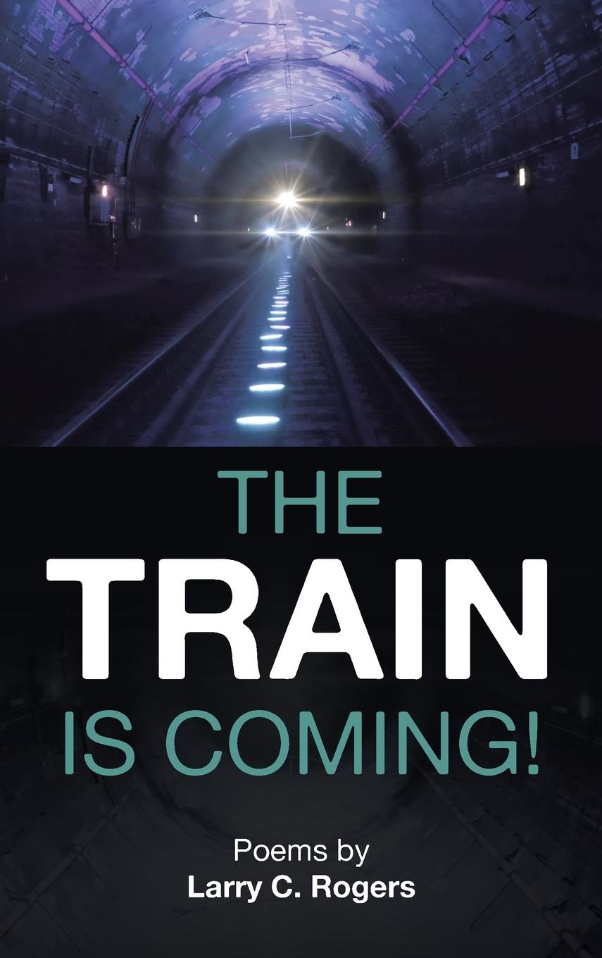 Knjiga The Train is Coming! Larry C. Rogers