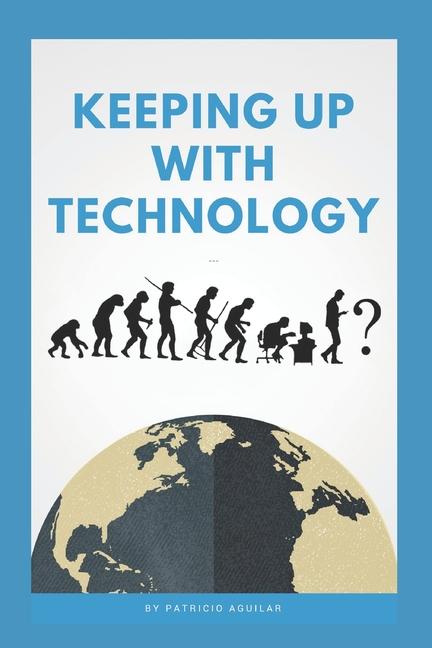 Kniha Keeping Up With Technology Patricio M Aguilar