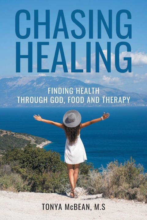 Kniha Chasing Healing Tonya McBean M.S.