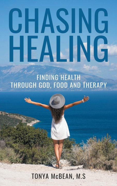 Kniha Chasing Healing Tonya McBean M.S.
