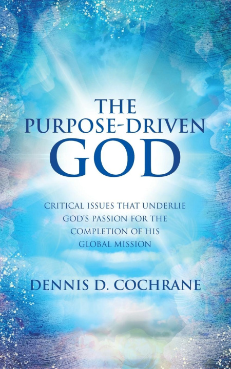 Kniha The Purpose-Driven God Dennis D. Cochrane