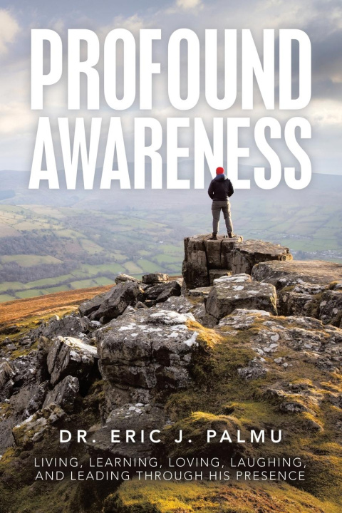 Kniha Profound Awareness Dr. Eric J. Palmu
