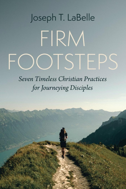 Knjiga Firm Footsteps Joseph T. LaBelle