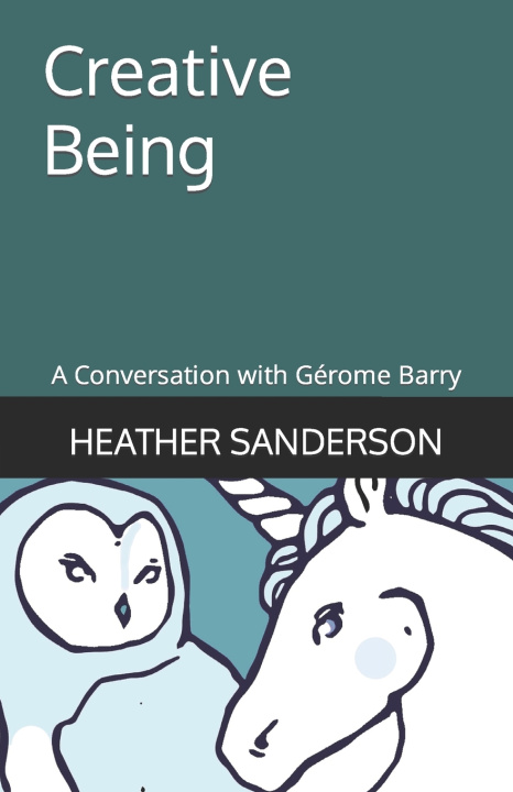 Kniha Creative Being Heather Sanderson