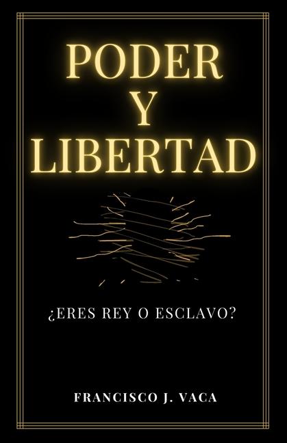Knjiga Poder Y Libertad Francisco Javier Vaca Otalvaro