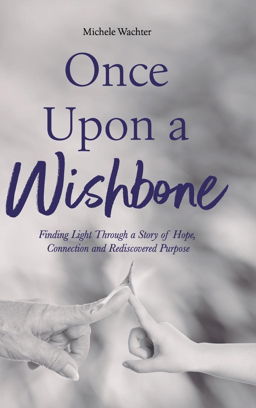 Книга Once Upon a Wishbone Michele Wachter