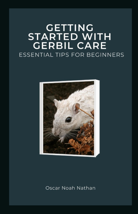 Knjiga Getting Started with Gerbil Care Oscar Noah Nathan