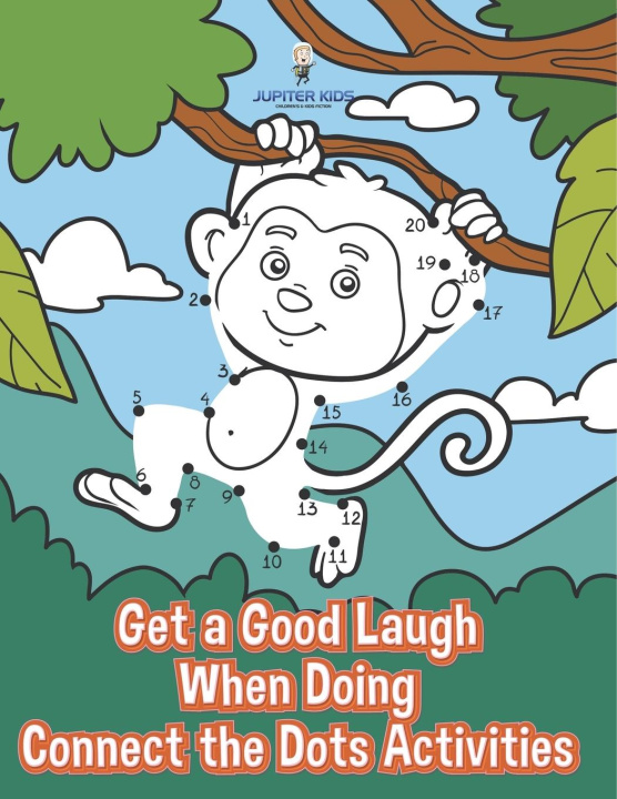 Knjiga Get a Good Laugh When Doing Connect the Dots Activities Jupiter Kids