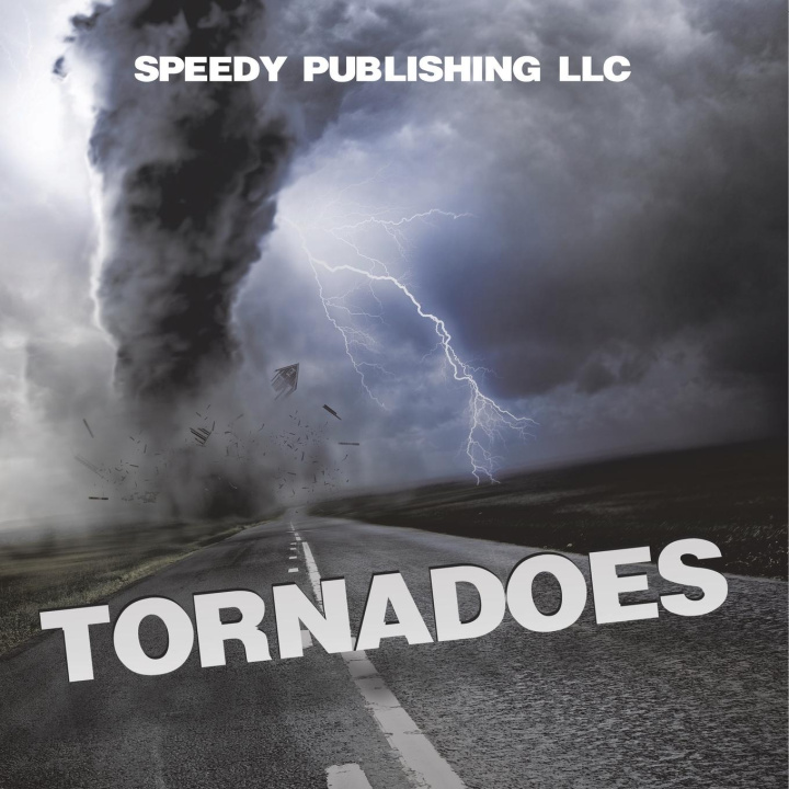 Kniha Tornadoes Speedy Publishing LLC