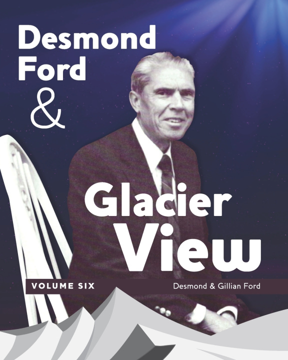 Knjiga Desmond Ford and Glacier View Gillian Ford