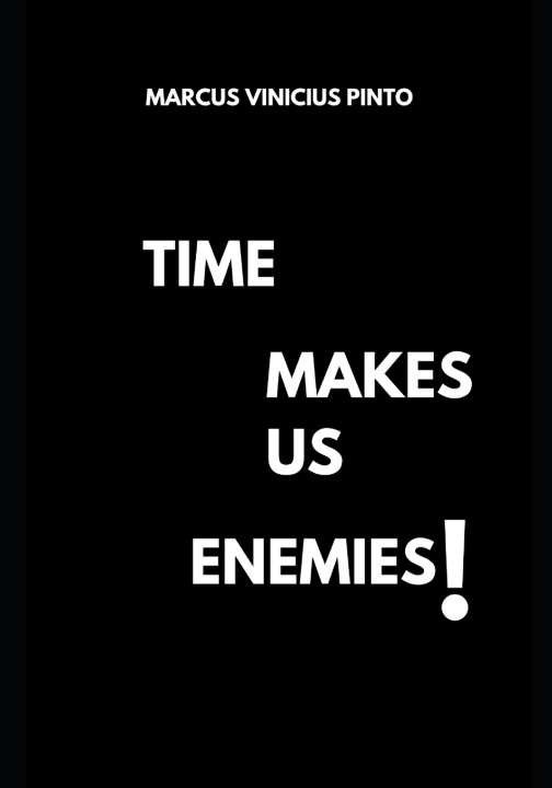 Knjiga Time Makes us Enemies marcus VINICIUS PINTO