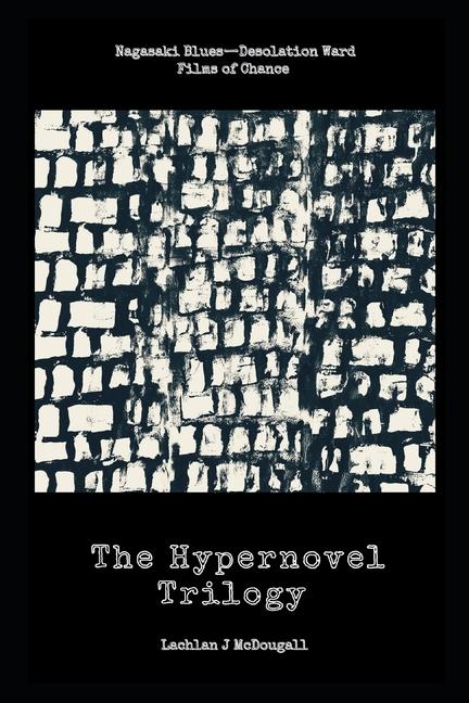Kniha The Hypernovel Trilogy Lachlan J McDougall
