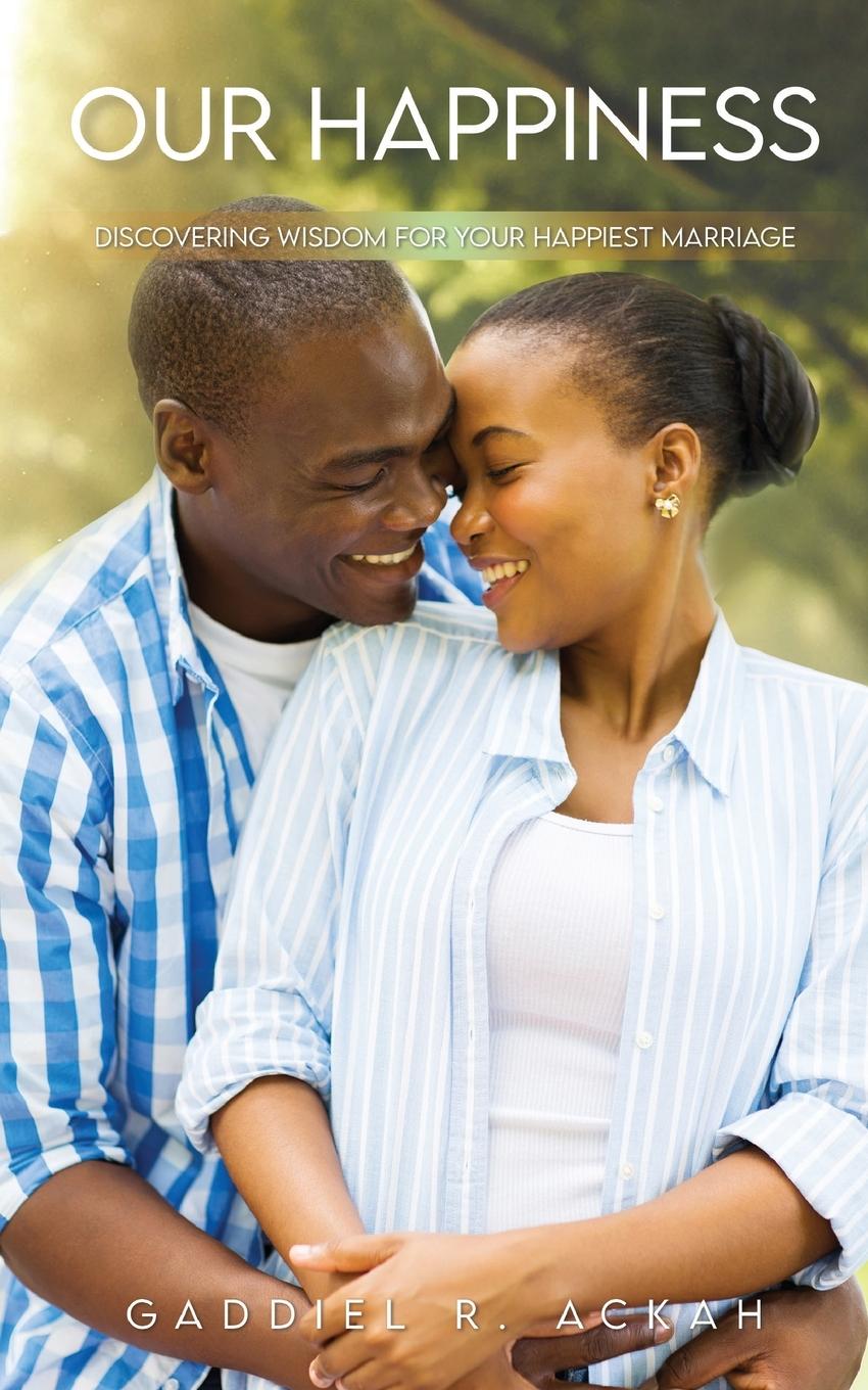 Knjiga Our Happiness Gaddiel R. Ackah