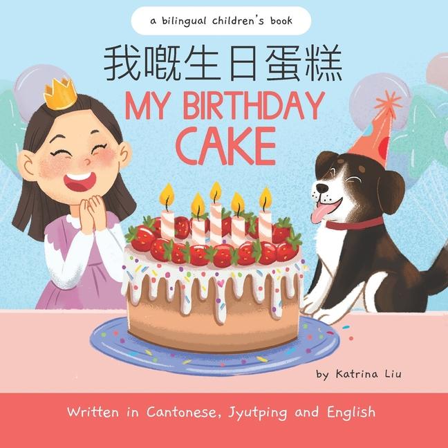 Kniha My Birthday Cake - Written in Cantonese, Jyutping and English Tracy Ng