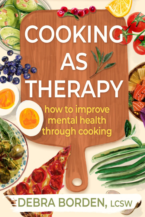 Kniha Cooking as Therapy Debra Borden