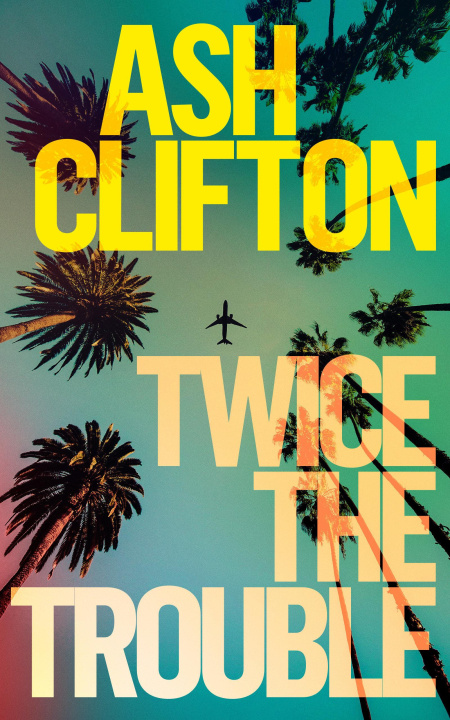 Kniha Twice the Trouble Ash Clifton