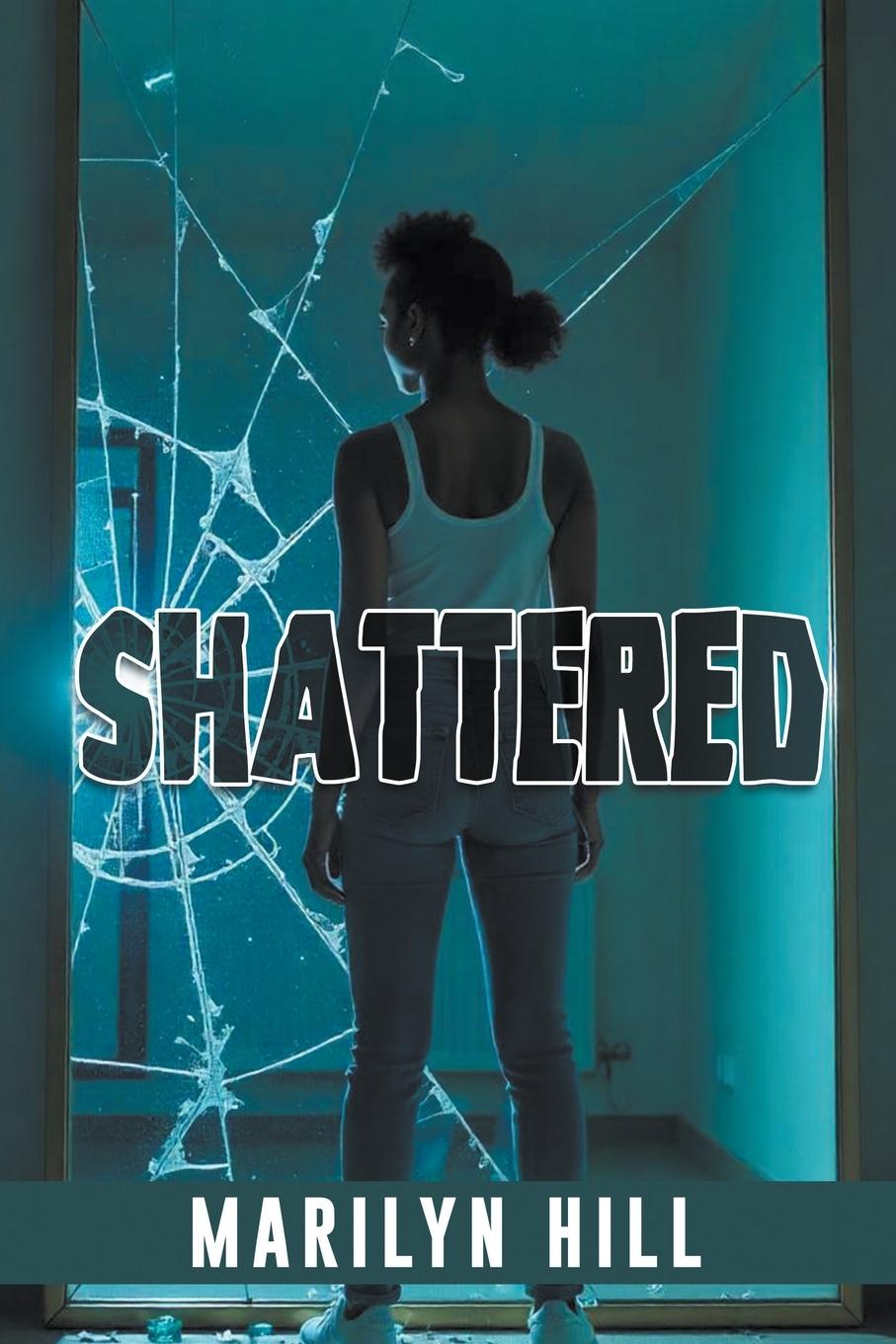 Kniha Shattered Marilyn Hill
