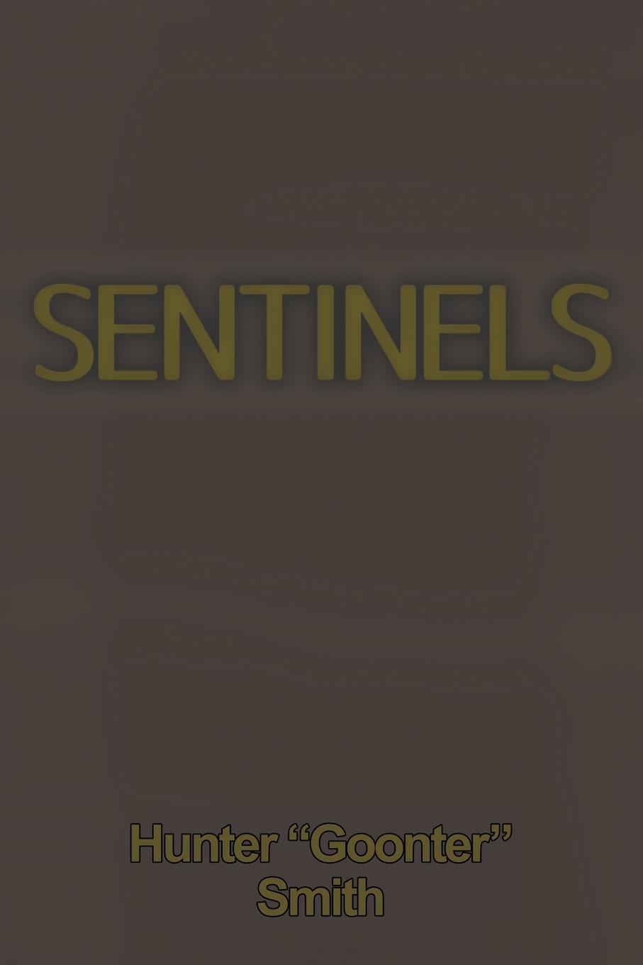 Kniha Sentinels Hunter "Goonter" Smith
