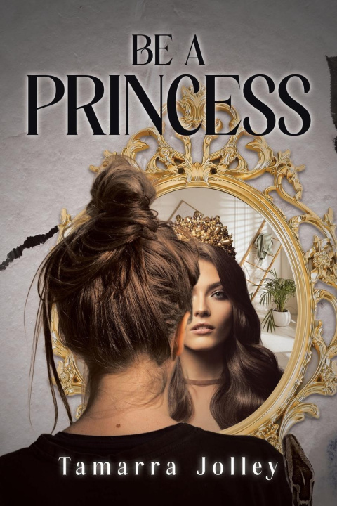 Knjiga Be a Princess Tamarra Jolley