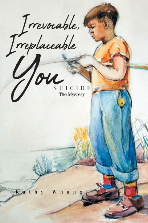 Kniha Irrevocable, Irreplaceable You Kathy Whang