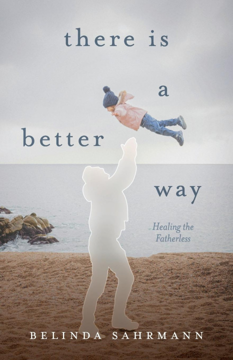 Knjiga There Is a Better Way Belinda Sahrmann