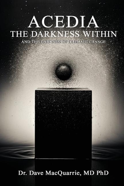 Kniha Acedia, The Darkness Within Dr. Dave MacQuarrie MD PhD