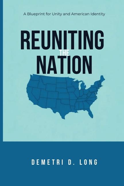 Kniha Reuniting the Nation Demetri D. Long