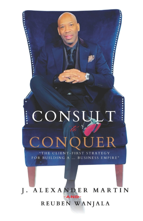 Kniha Consult to Conquer J Alexander Martin