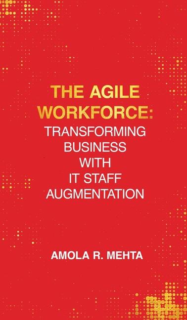 Kniha The Agile Workforce Amola R. Mehta
