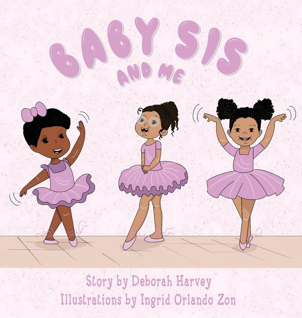 Knjiga Baby Sis and Me Deborah Harvey Wynder