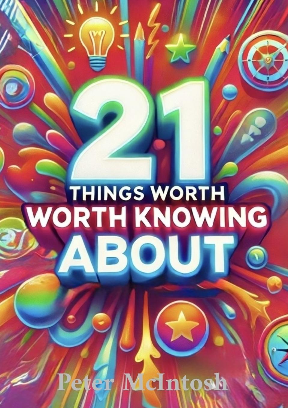 Kniha 21 THINGS worth knowing about Peter McIntosh