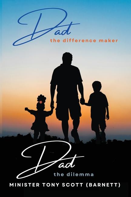 Buch Dad, The Difference Maker...Dad, The Dilemma Tony Scott