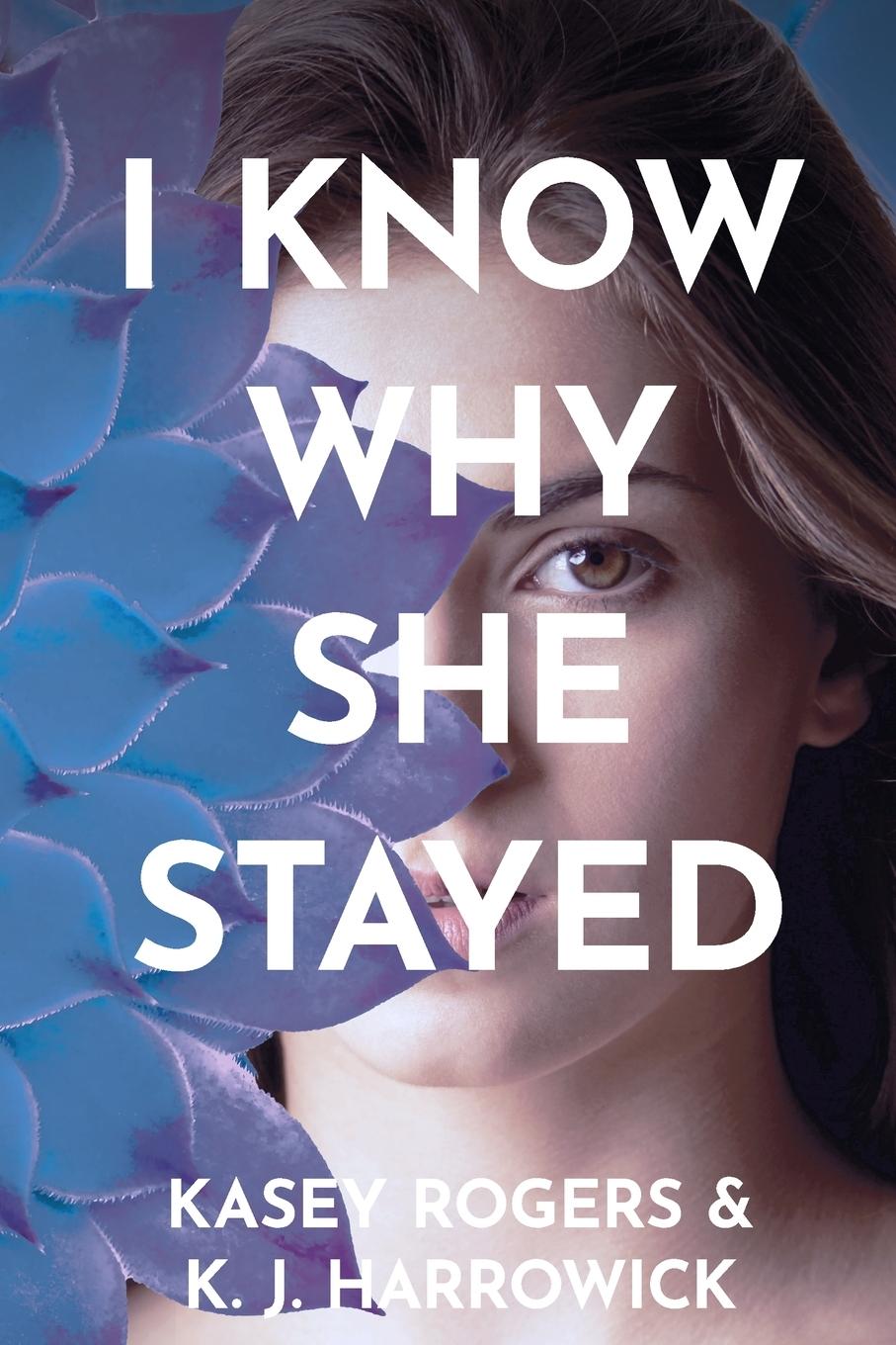 Kniha I Know Why She Stayed K J Harrowick